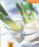 Low Cholesterol, Low Fat
