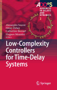 Low-Complexity Controllers for Time-Delay Systems - Seuret, Alexandre (Editor), and zbay, Hitay (Editor), and Bonnet, Catherine (Editor)