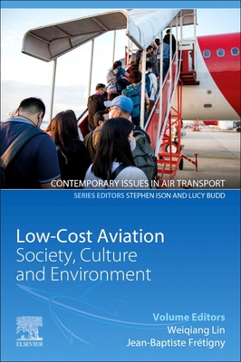 Low-Cost Aviation: Society, Culture and Environment - Lin, Weiqiang, and Fretigny, Jean-Baptiste