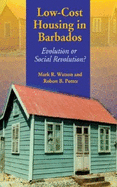 Low-Cost Housing in Barbados: Evolution or Social Revolution?