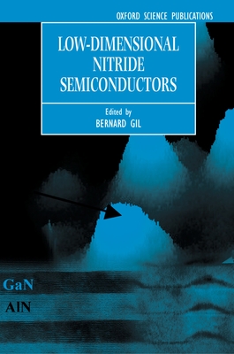 Low-Dimensional Nitride Semiconductors - Gil, Bernard (Editor)