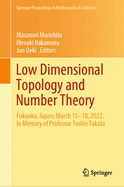 Low Dimensional Topology and Number Theory: Fukuoka, Japan, March 15-18, 2022. In Memory of Professor Toshie Takata