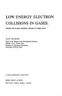 Low Energy Electron Collisions in Gases: Swarm and Plasma Methods Applied to Their Study - Gilardini, Aldo