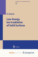 Low-Energy Ion Irradiation of Solid Surfaces