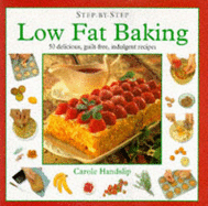 Low-fat Baking: 50 Delicious, Guilt-free Indulgences of Waist-watchers - Handslip, Carole