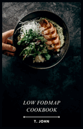 Low Fodmap Cookbook: 30 Days of Delicious Low FODMAP Meals Made Easy