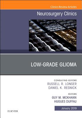 Low-Grade Glioma, An Issue of Neurosurgery Clinics of North America - McKhann II, Guy M., and Duffau, Hugues