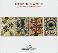 Low Highway [Limited Edition] - Steve Earle & the Dukes (& Duchesses)