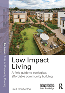 Low Impact Living: A Field Guide to Ecological, Affordable Community Building