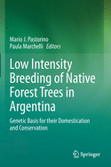 Low Intensity Breeding of Native Forest Trees in Argentina: Genetic Basis for their Domestication and Conservation