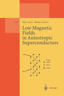 Low Magnetic Fields in Anisotropic Superconductors - Greer, Allan J, and Kossler, William J