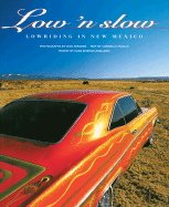Low 'n Slow: Lowriding in New Mexico: Lowriding in New Mexico