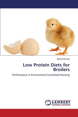 Low Protein Diets for Broilers - Kamran, Zahid