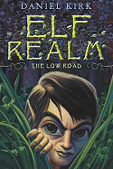 Low Road: Elf Realm Trilogy Book1