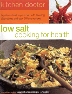 Low Salt Cooking for Health: Kitchen Doctor Series - Sheasby, Anne (Editor), and Berriedale-Johnson, Michelle, M D (Editor), and Middleton, Helen (Editor)