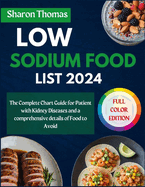 Low Sodium Food List 2024: The Complete Chart Guide for Patient with Kidney Diseases and a comprehensive details of Food to Avoid