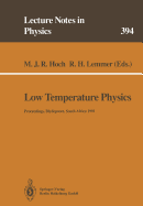 Low Temperature Physics: Proceedings of the Summer School, Held at Blydepoort, Eastern Transvaal, South Africa, 15-25 January 1991 - Hoch, Michael J.R. (Editor), and Lemmer, Richard H. (Editor)
