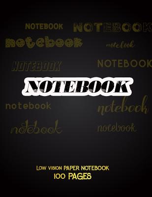 Low Vision Paper Notebook: Bold Line White Paper For Low Vision, Visually Impaired, Great for Students, Work, Writers, School, Note taking 8.5x 11" - 100 Pages - Sarah T Easley