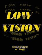 Low Vision Paper Notebook: Bold Line White Paper For Low Vision, Visually Impaired, Great for Students, Work, Writers, School, Note taking 8.5x 11" - 100 Pages