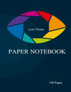 Low Vision Paper Notebook: Bold Line White Paper For Low Vision, Visually Impaired, Great for Students, Work, Writers, School, Note taking 8.5x 11" - 100 Pages