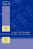 Low-Voltage CMOS VLSI Circuits