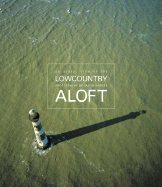 Lowcountry Aloft: An Aerial View