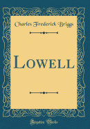 Lowell (Classic Reprint)