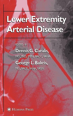 Lower Extremity Arterial Disease - Caralis, Dennis G (Editor), and Bakris, George L, MD, Facp (Editor)