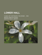 Lower Hall; Class List for Poetry, the Drama and Miscellaneous Works
