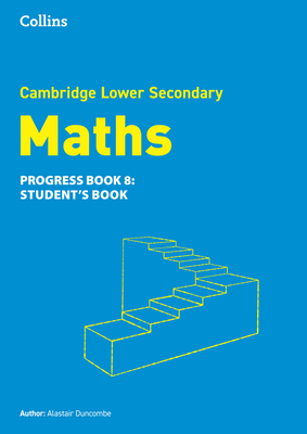 Lower Secondary Maths Progress Student's Book: Stage 8 - Duncombe, Alastair (Series edited by)