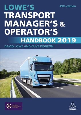 Lowe's Transport Manager's and Operator's Handbook 2019 - Lowe, David, and Pidgeon, Clive