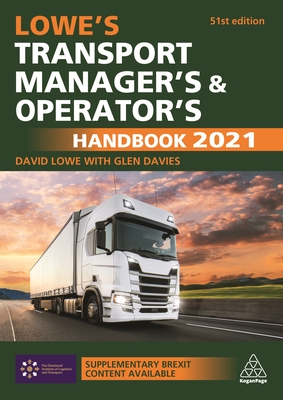 Lowe's Transport Manager's and Operator's Handbook 2021 - Lowe, David, and Davies, Glen (Editor)
