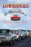 Lowriders in Chicano Culture: From Low to Slow to Show