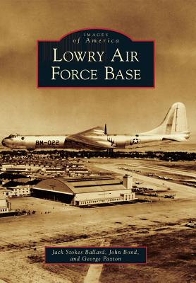 Lowry Air Force Base - Ballard, Jack Stokes, Dr., PH.D., and Bond, John, Professor, and Paxton, George