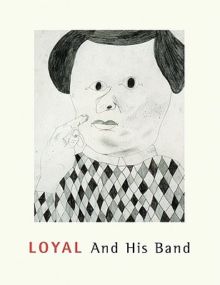 Loyal and His Band - Andersson, Mamma, and De Balincourt, Jules, and Nordstrm, Jockum