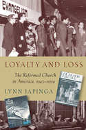 Loyalty and Loss: The Reformed Church in America, 1945-1994