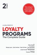 Loyalty Programs: The Complete Guide (2nd Edition)
