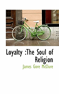 Loyalty: The Soul of Religion