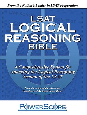 LSAT Logical Reasoning Bible: A Comprehensive System for Attacking the Logical Reasoning Section of the LSAT - Killoran, David M