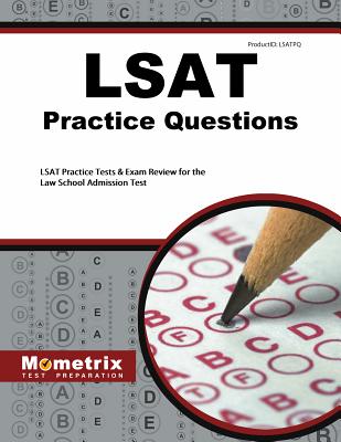 LSAT Practice Questions: LSAT Practice Tests & Exam Review for the Law School Admission Test - Mometrix Law School Admissions Test Team (Editor)