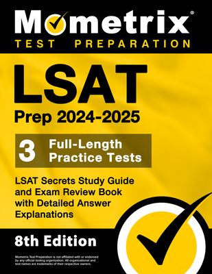 LSAT Prep 2024-2025 - 3 Full-Length Practice Tests, LSAT Secrets Study Guide and Exam Review Book with Detailed Answer Explanations: [8th Edition] - Bowling, Matthew (Editor)