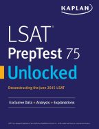 LSAT Preptest 75 Unlocked: Exclusive Data, Analysis & Explanations for the June 2015 LSAT