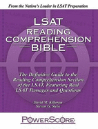 LSAT Reading Comprehension Bible: The Definitive Guide to the Reading Comprehension Section of the LSAT, Featuring Real LSAT Passages and Questions