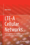 Lte-A Cellular Networks: Multi-Hop Relay for Coverage, Capacity and Performance Enhancement