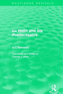 Lu Hsn and his Predecessors - Semanov, V. I., and Alber, Charles J. (Translated by)