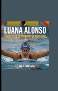 Luana Alonso: Rising Star of Paraguayan Swimming