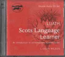 Luath Scots Language Learner: An Introduction to Contemporary Spoken Scots