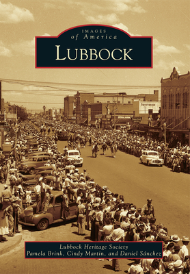 Lubbock - Lubbock Heritage Society, and Brink, Pamela, and Martin, Cindy