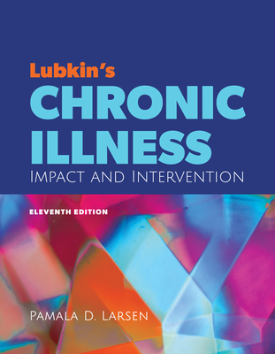 Lubkin's Chronic Illness: Impact and Intervention - Larsen, Pamala D