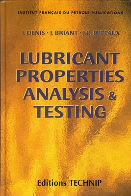 Lubricant Properties, Analysis and Testing - Briant, Jean, and Denis, Jacques